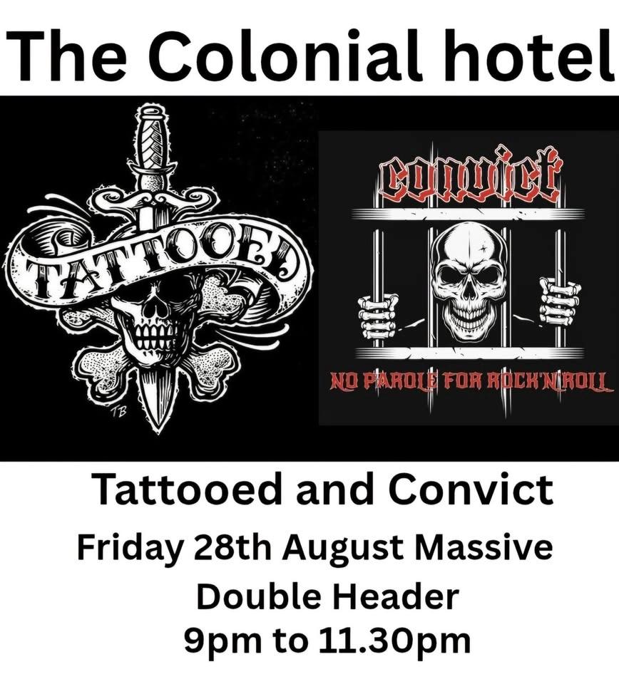 Tattooed and Convict Rocks the Colonial hotel.
