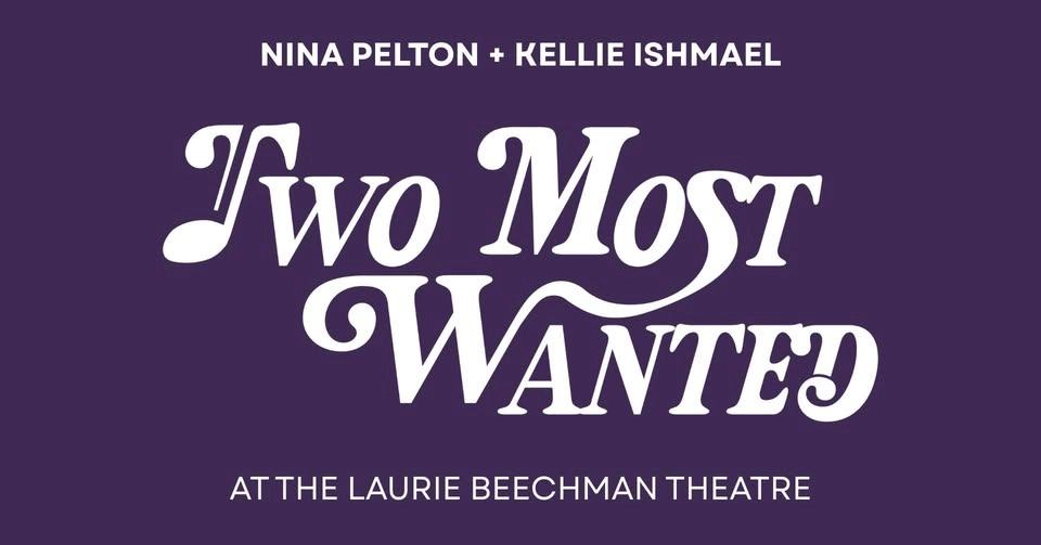 TWO MOST WANTED - LIVE! Nina Pelton & Kellie Ishmael