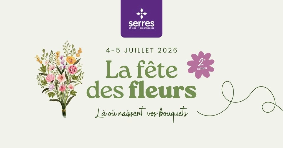 La Fête des Fleurs aux Serres St-Élie | 2e édition🌸