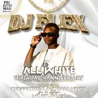 DJ FLEX : ALL WHITE Anniversary & BDAY Shutdown!