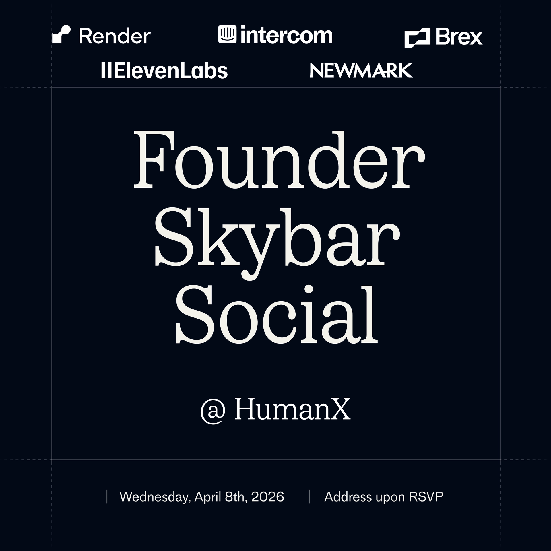 Founder Skybar Social @HumanX w/ Intercom, Elevenlabs, Brex, Render, Newmark