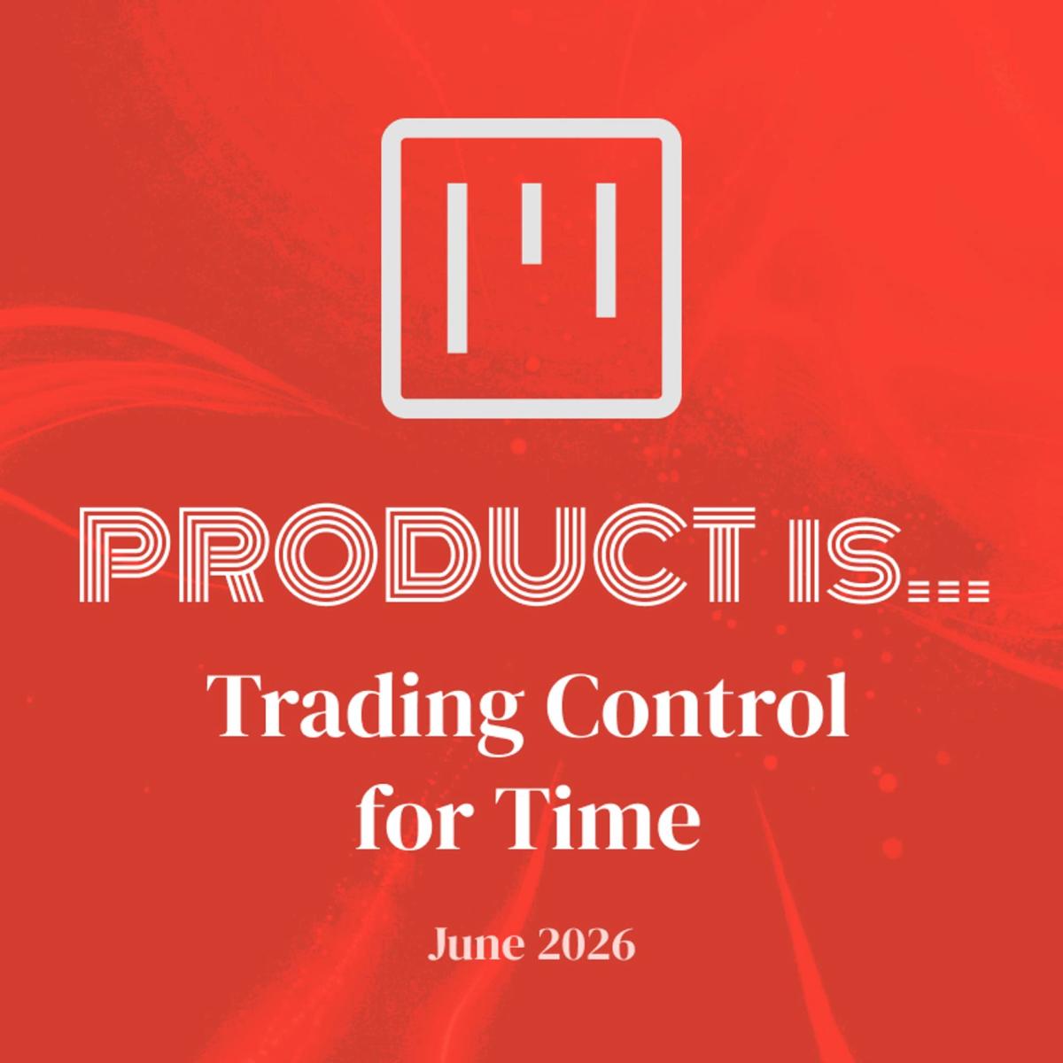 Product is... Trading Control for Time