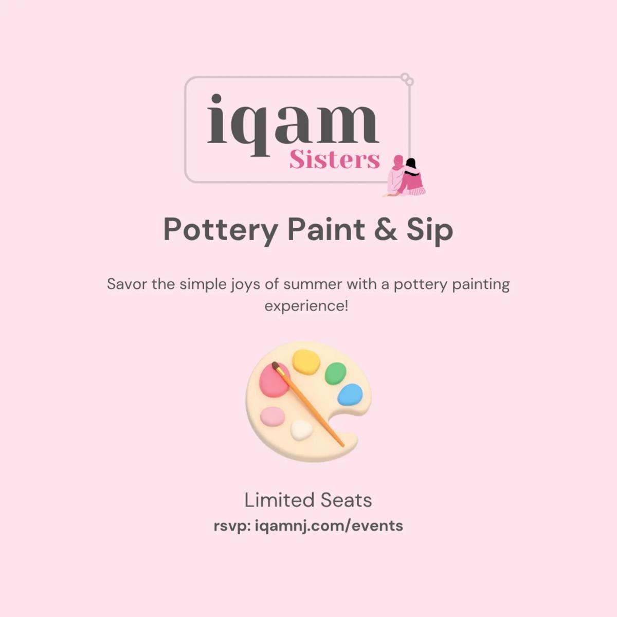 Iqam Sisters: Pottery Paint & Sip