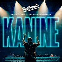 Detonate: KANINE + loads more
