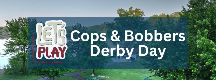 Cops & Bobbers Derby Day