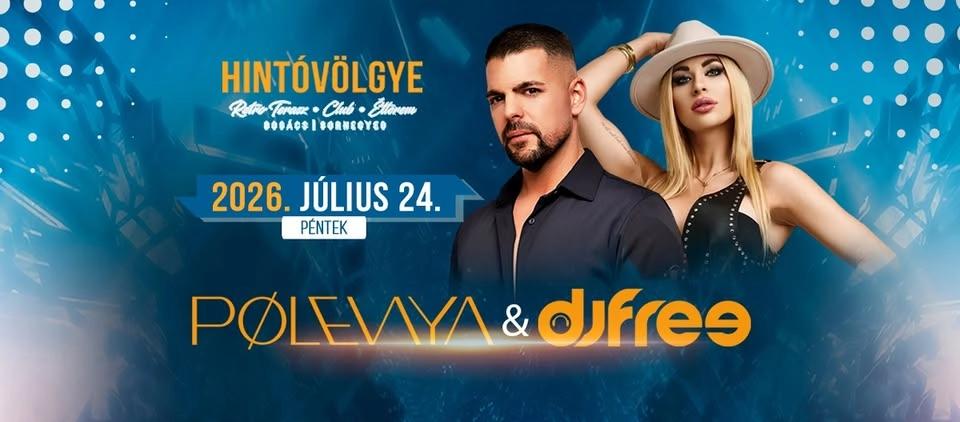 DJ FREE & POLEVAYA🎧"LÉPEGETŐS ESTE"■07.24. PÉNTEK ➤➤BOGÁCS HINTÓVÖLGYE