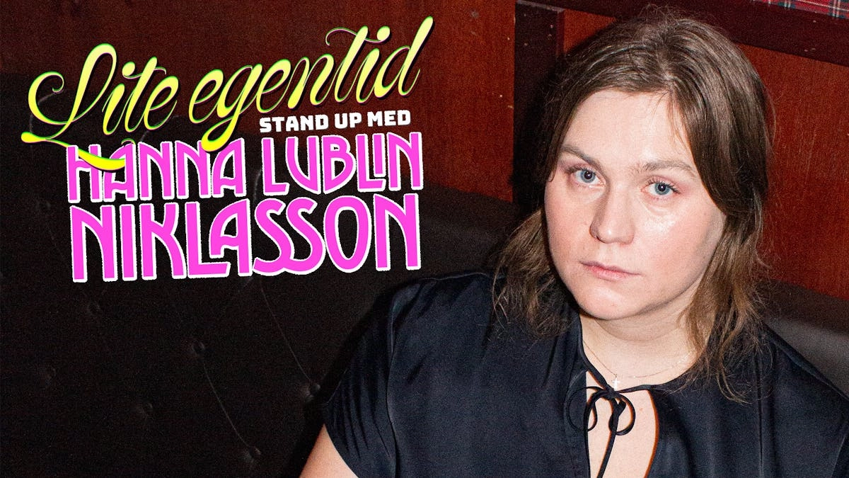 Lite egentid - Standup med Hanna Lublin Niklasson