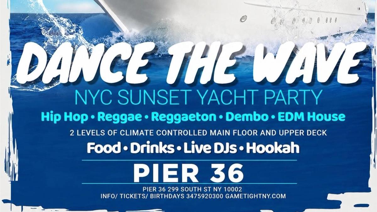NYC DANCE THE WAVE BOOZE CRUISE SATURDAY SUNSET YACHT PARTY 2026