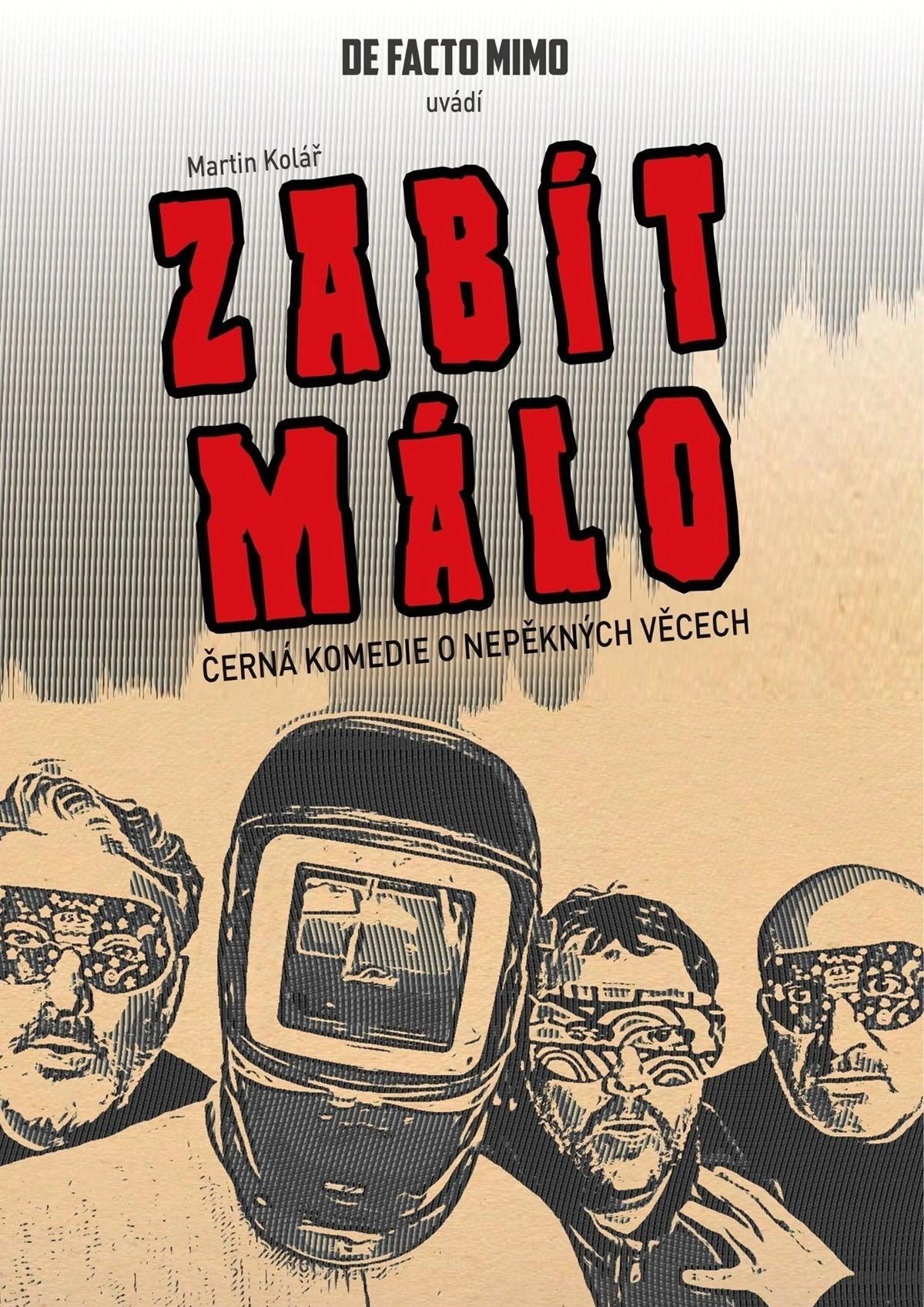 De Facto Mimo: Zabít málo