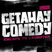 Getaway Comedy Soho - MAIN SATURDAY SHOW