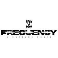Kick&Play Frequency