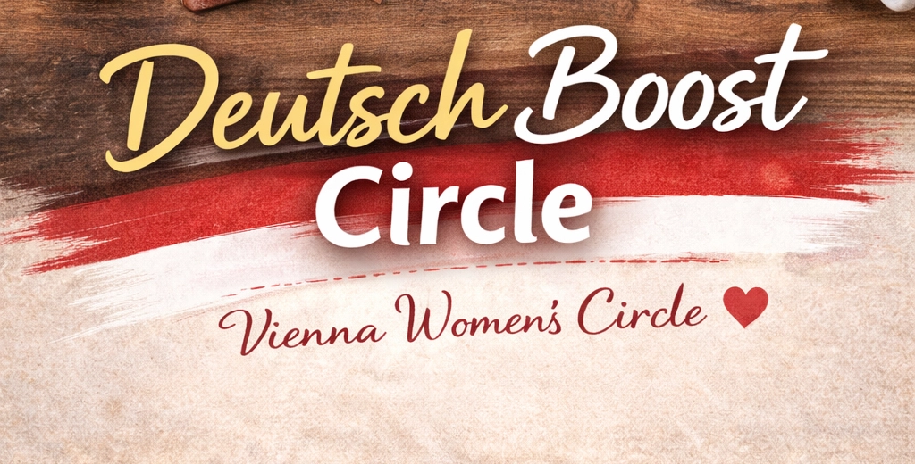 Deutsch Boost Circle (B2–C1)
Erstes Treffen | Gemeinsam besser Deutsch sprechen