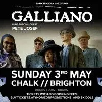 Galliano plus Pete Josef // Sun 3rd May // Chalk // Brighton