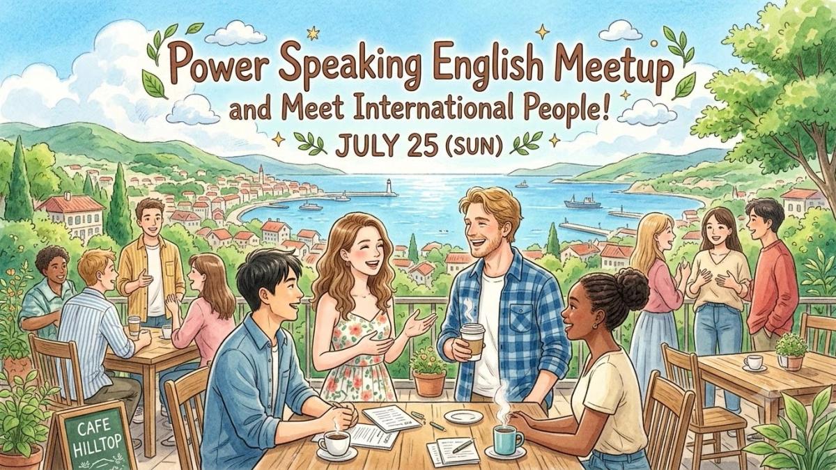 💬 Power Speaking English Meetup 🌍 and Meet International People! 🎉