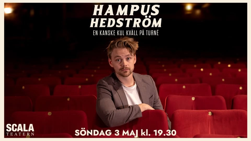 HAMPUS HEDSTRÖM - EN KANSKE KUL KVÄLL I KARLSTAD - SCALATEATERN KARLSTAD