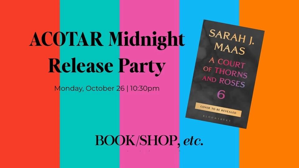 ACOTAR Midnight Release Party at book/shop, etc.
