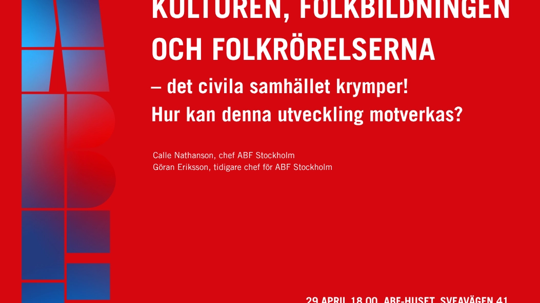 Kulturen, folkbildningen och folkrörelserna.