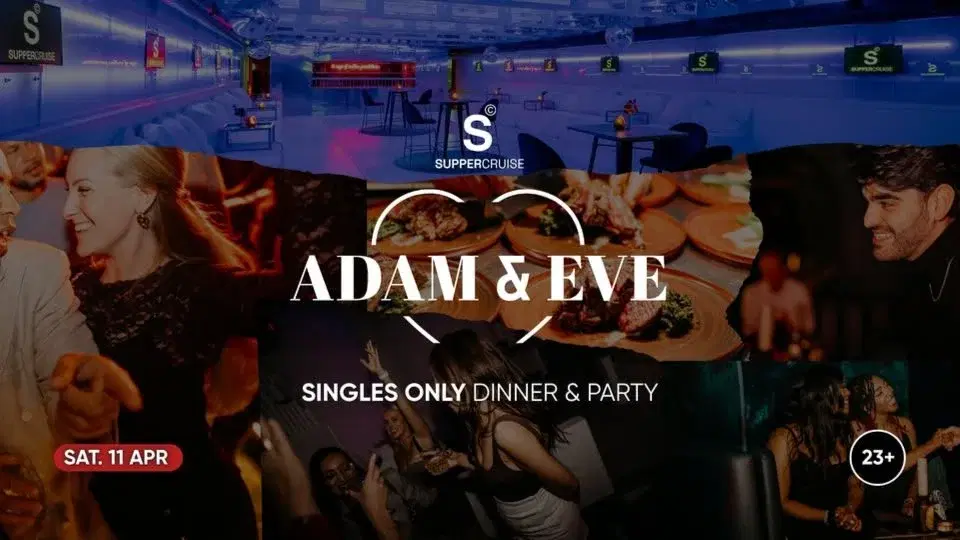 Party for Singles: Adam & Eve x SUPPER Cruise - Love Afloatđ 23+