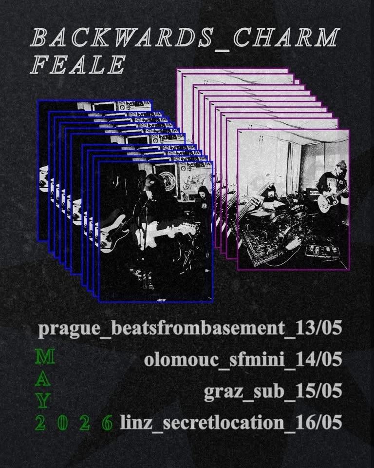 BACKWARDS CHARM (AUT) / FEALE (GER) / YOUR SOMBER EYES (CZ)