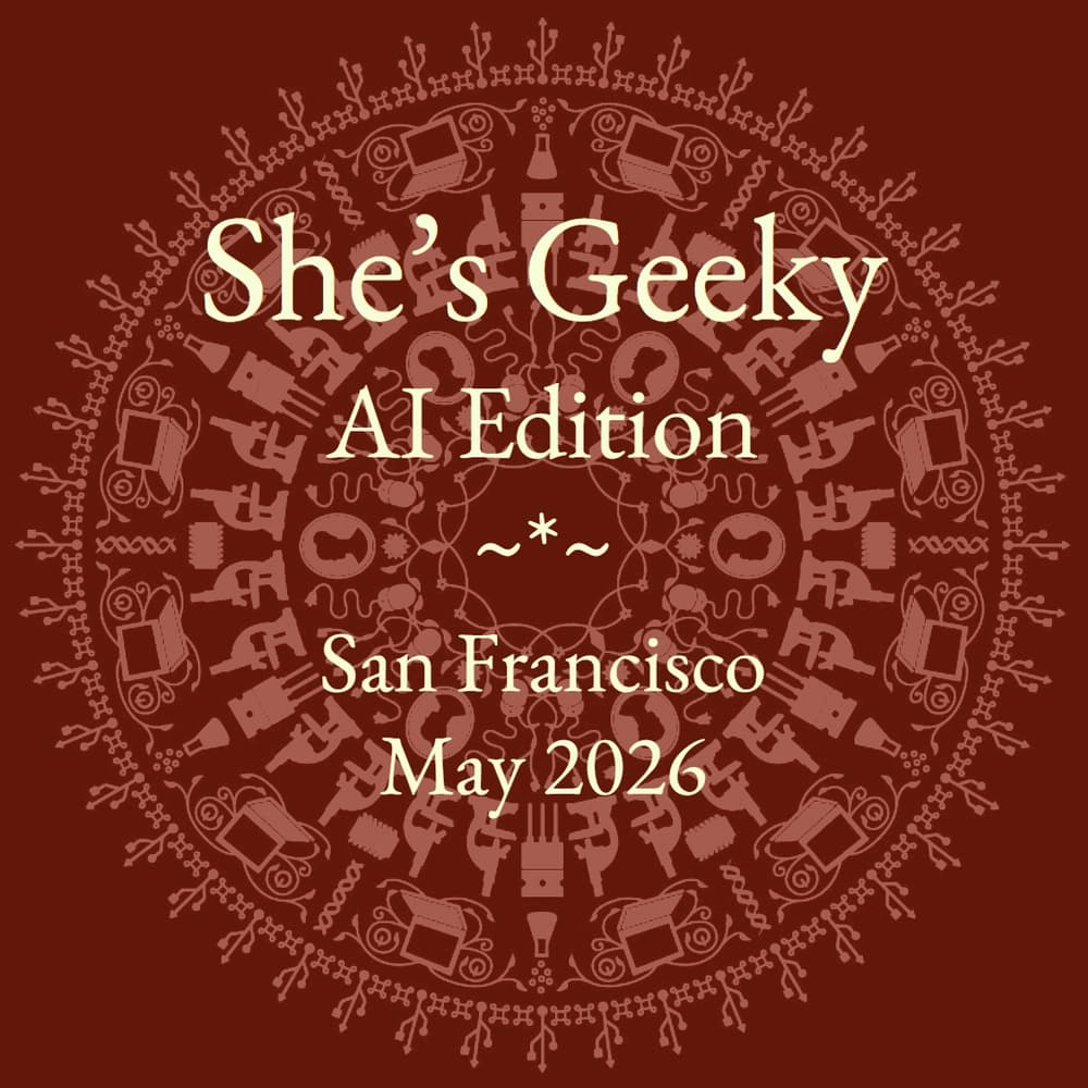 She's Geeky, AI Edition: First Convening at SF Human + Tech Week