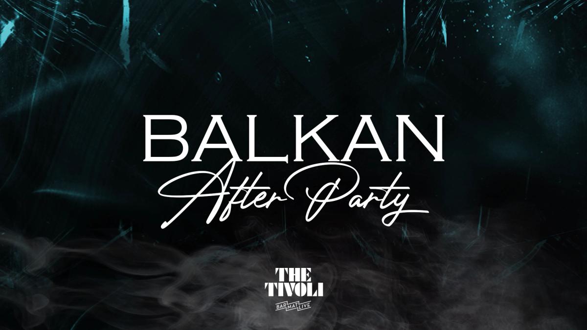 BALKAN AFTERPARTY