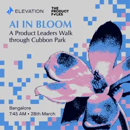 AI in Bloom: A Product Leaders Walk through Cubbon Park