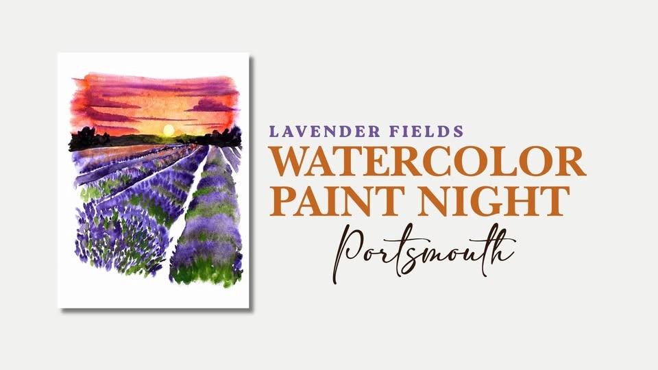 SOLD OUT Lavender Fields Watercolor Paint Night | Tina's Art Studio | Portsmouth SOLD OUT