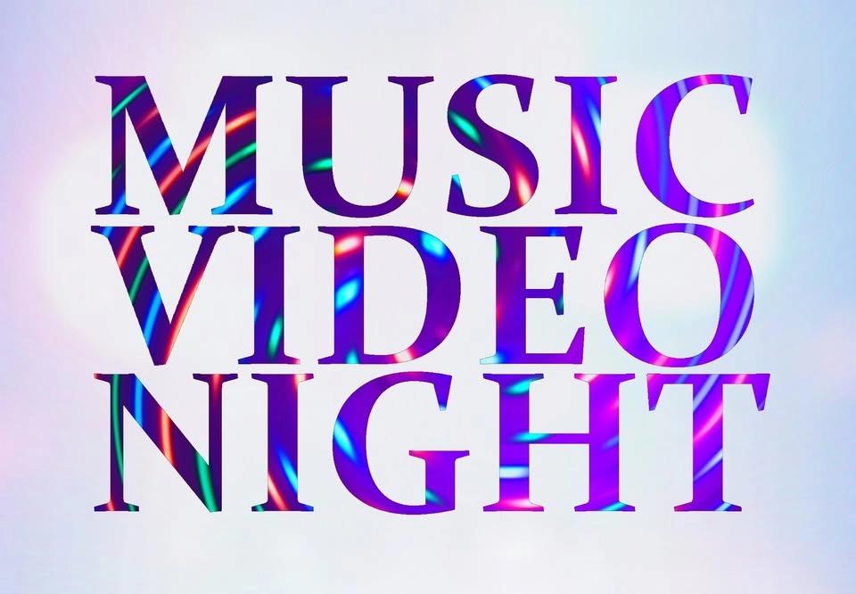 MUSIC VIDEO NIGHT