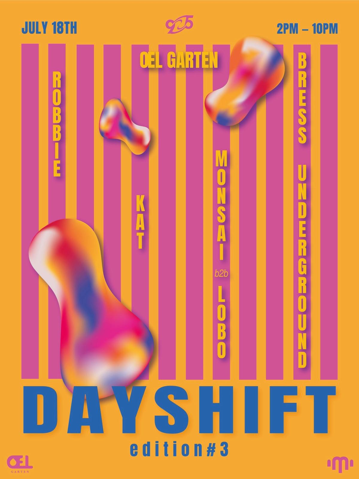 DAYSHIFT #3: ŒL Garten - Bress Underground,Selin, Robbie K, Kat_Es, Monsai, LOBO
