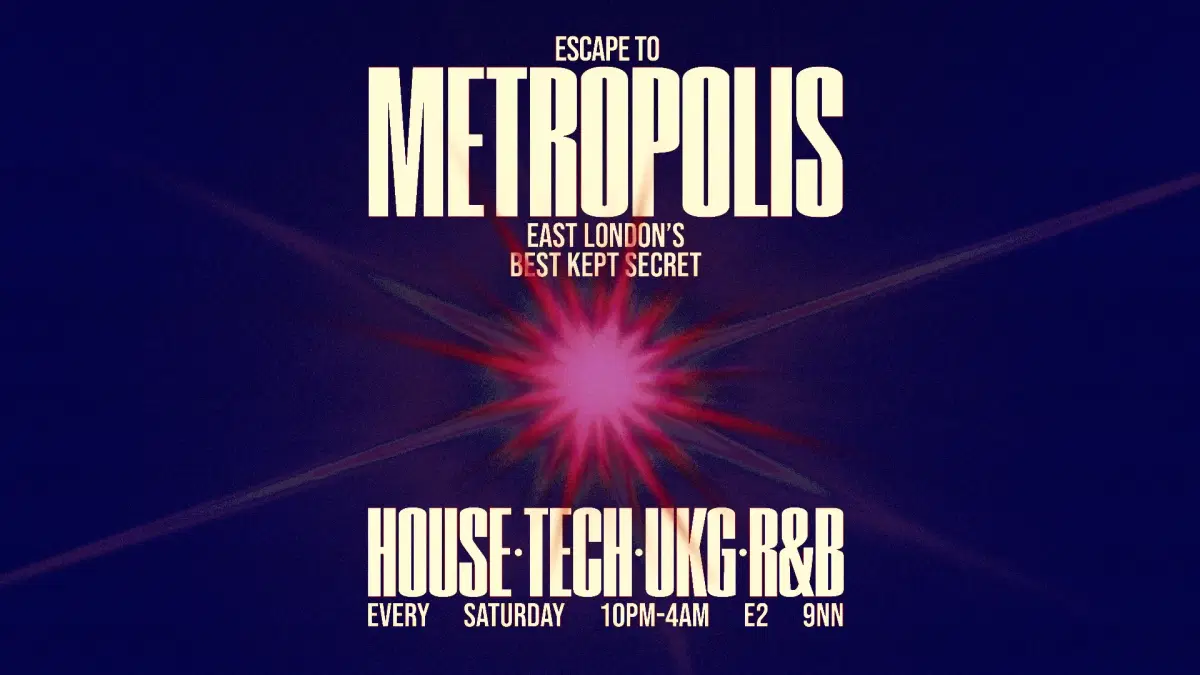 Escape To Metropolis: House, Tech, UK Garage & R&B - Every Saturday
