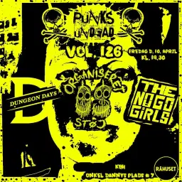 Punks Undead vol. 126 Organiseret Støj (release) // Dungeon Days // The No Go Girls