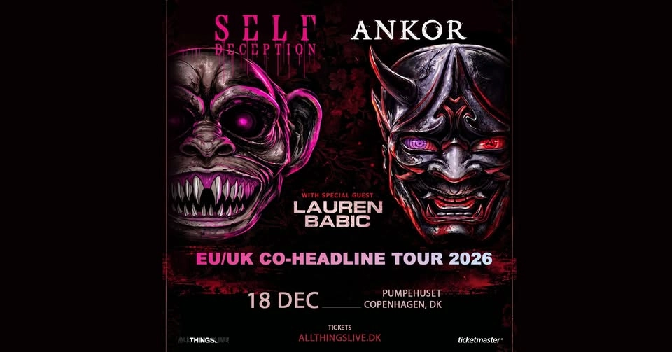 Self Deception & Ankor + Special Guest: Lauren Babic - Pumpehuset - 18. december