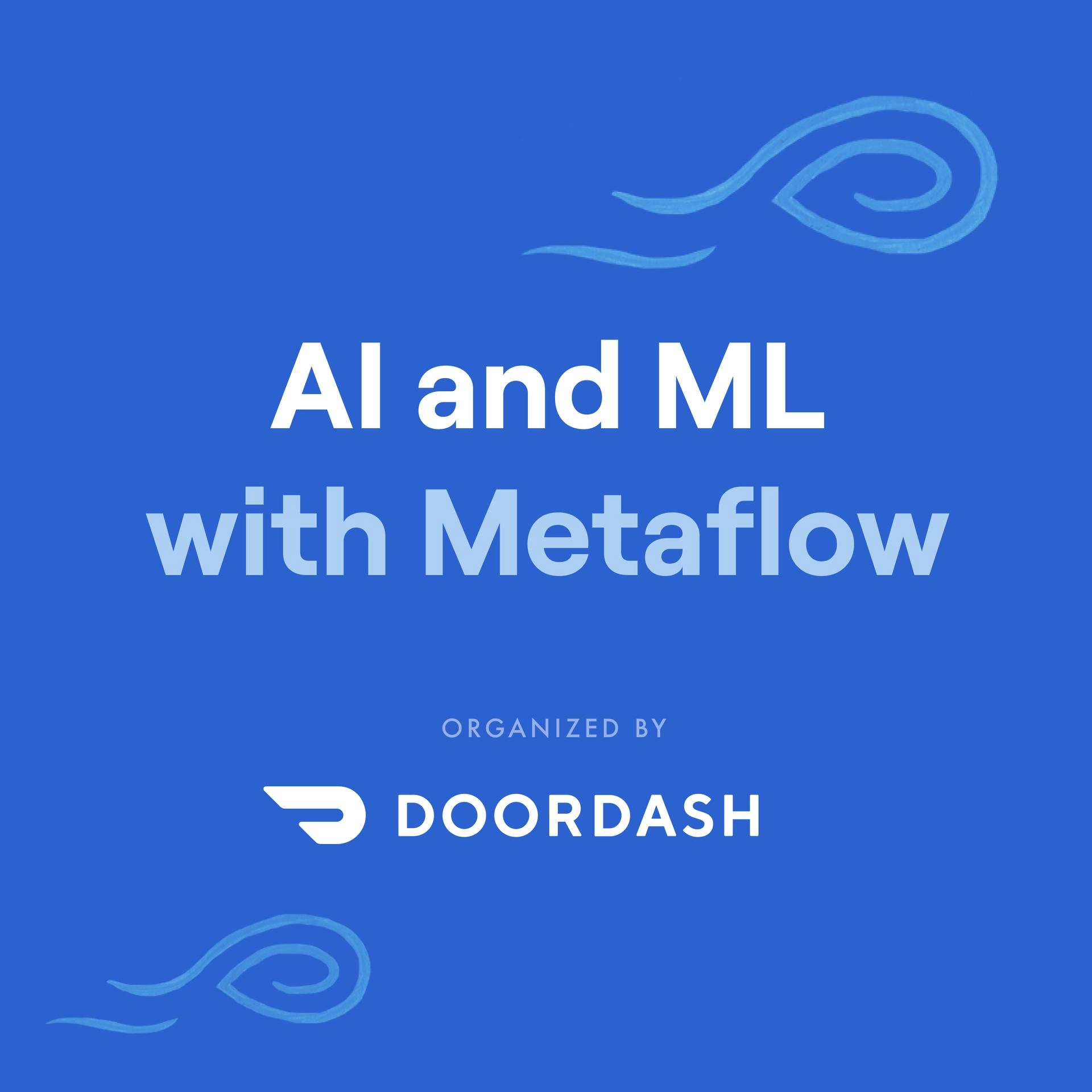 Production AI with Metaflow Meetup at DoorDash