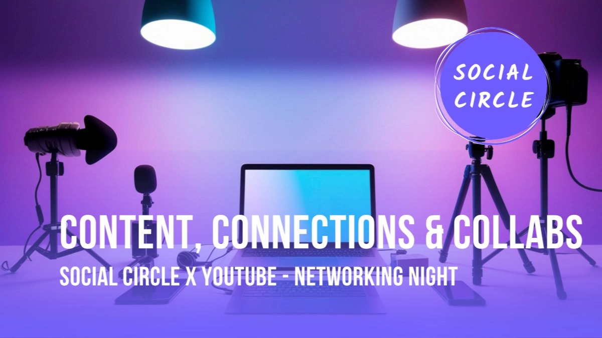 Social Circle x YouTube: Content, Connections & Collabs