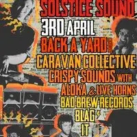 Solstice Sound Presents: Back a Yard, Caravan Collective, Aloka