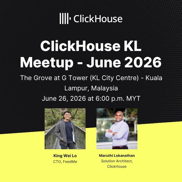 ClickHouse KL Meetup - June 2026