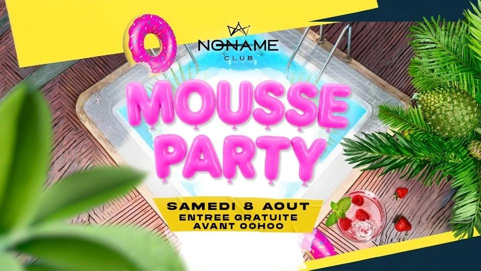 MOUSSE PARTY · 08.08 · NONAME