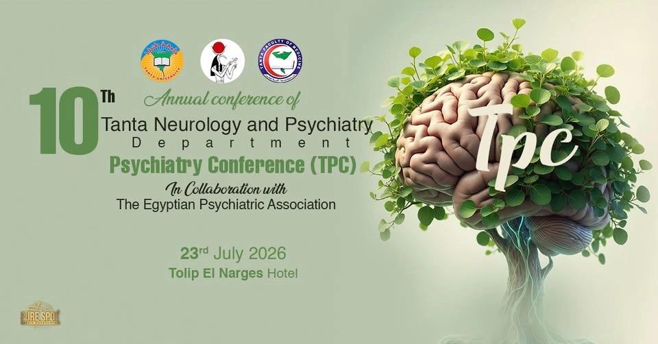 10ᵀʰ Annual conference of Tanta Neurology and Psychiatry Department