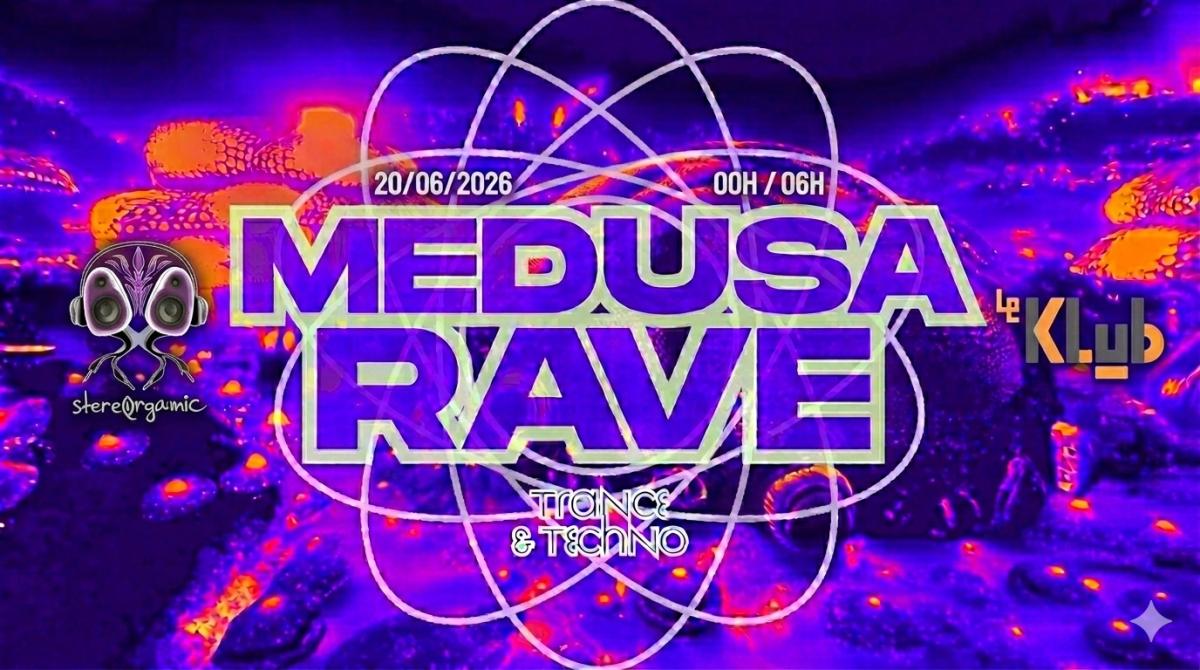 StereOrganic X Le Klub: MEDUSA RAVE - TRANCE & TECHNO