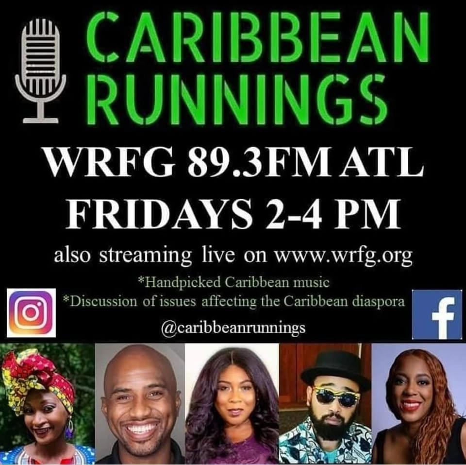 Caribbean Runnings Radio Show - Fridays 2-4PM EST on 89.3FM ATL or WRFG.org