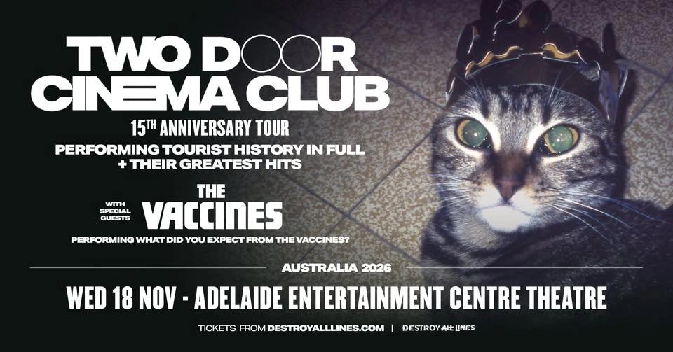 Two Door Cinema Club // Adelaide // AEC Theatre // with The Vaccines // LIC AA