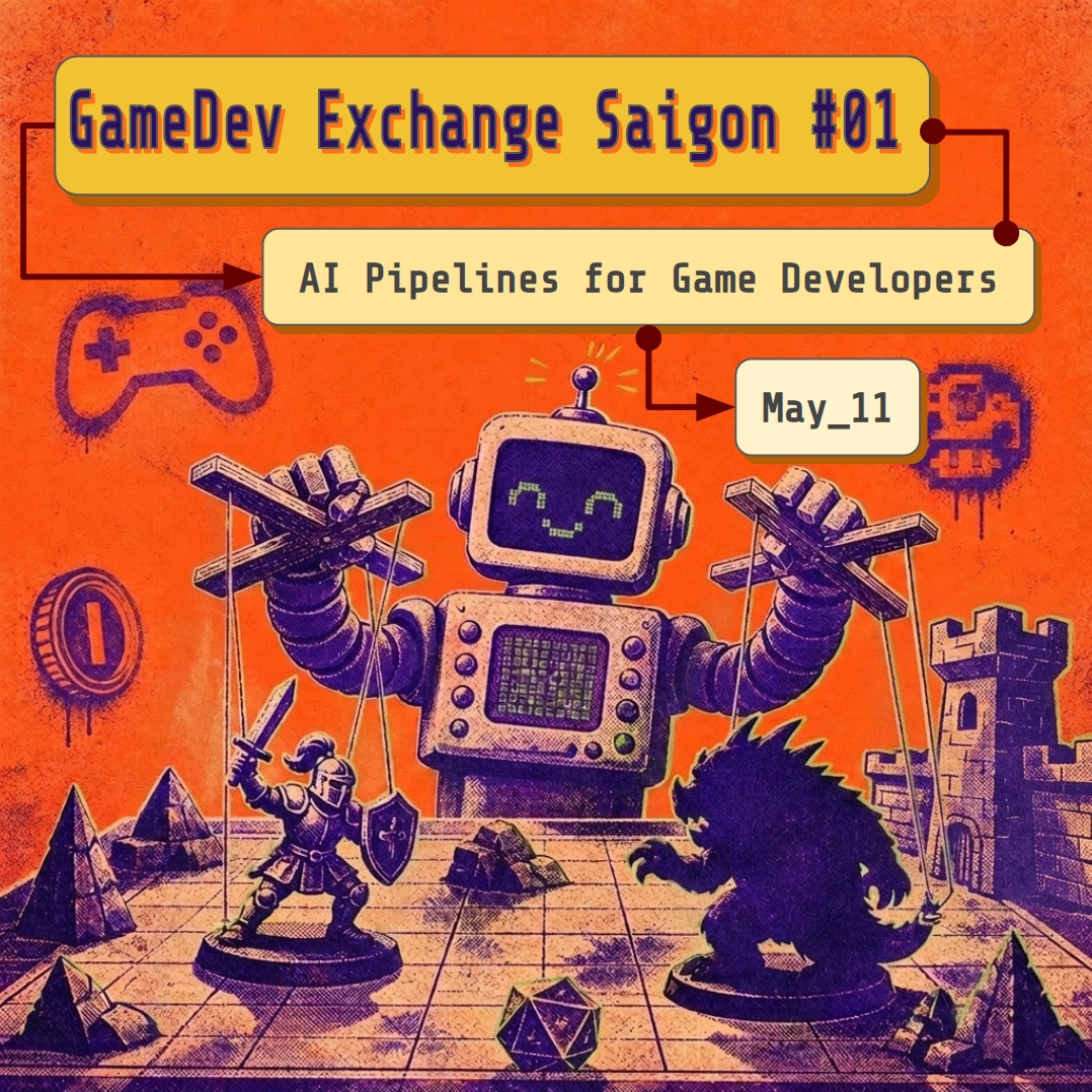 GameDev Exchange Saigon #01: "AI Pipelines for Game Developers"