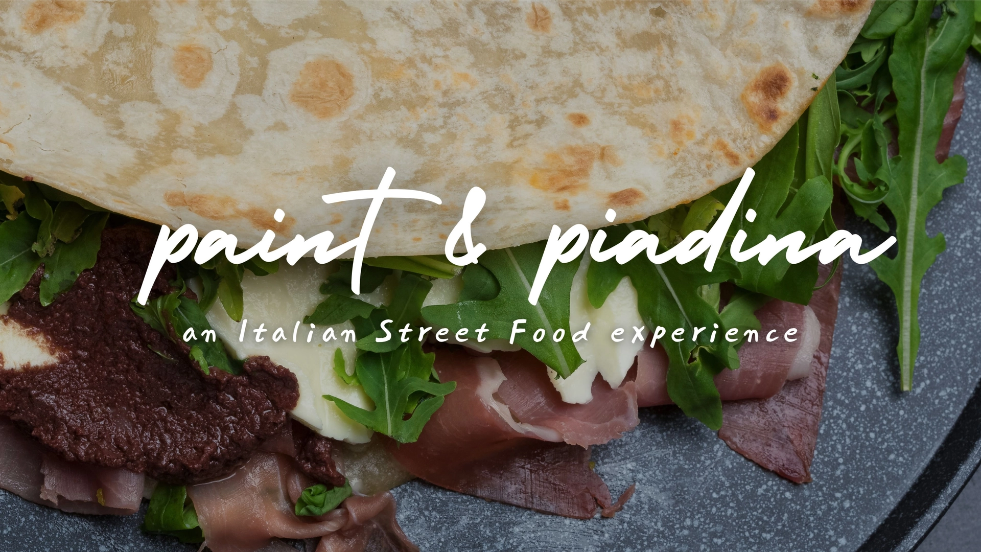 Paint & Piadina - An Italian Street Food experience (10/05 Sunday)