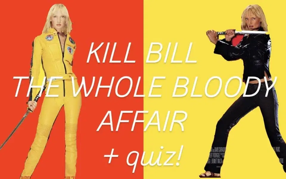 17/4 KILL BILL: The Whole Bloody Affair + QUIZ
