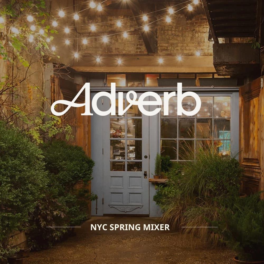 Adverb NYC Spring Mixer
