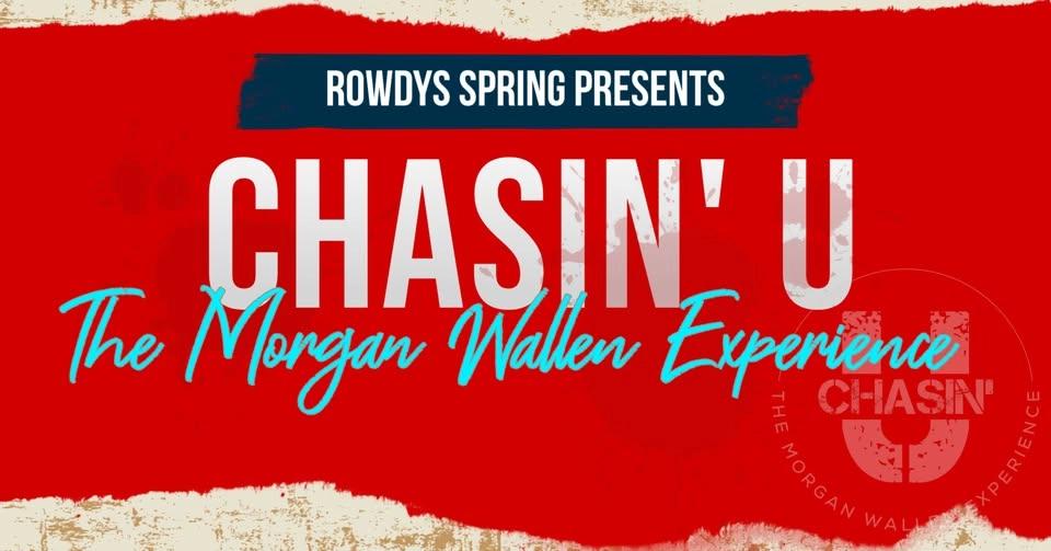 Chasin' U - Morgan Wallen Tribute @ Rowdys Spring