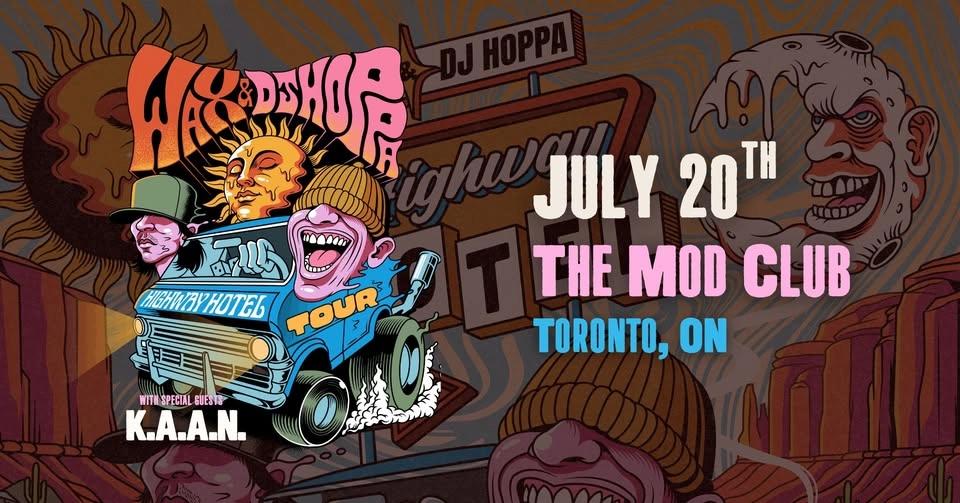 Wax + DJ Hoppa at The Mod Club | Toronto, ON