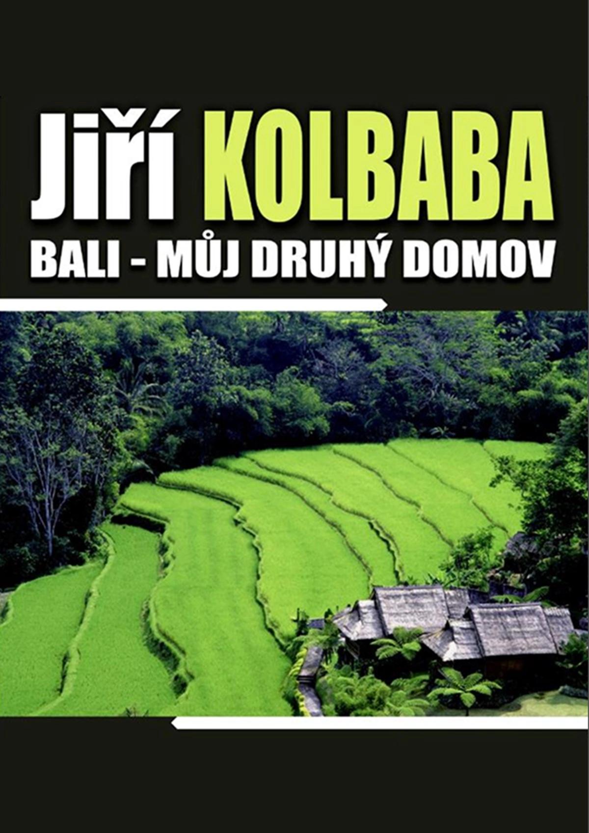 Jiří Kolbaba - ostrov Bali, můj druhý domov