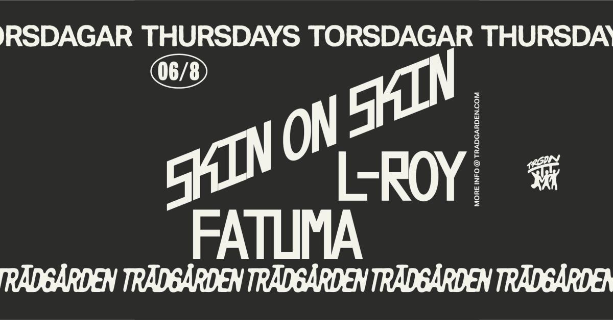 Thursdays: Skin on Skin, Fatuma, L-Roy