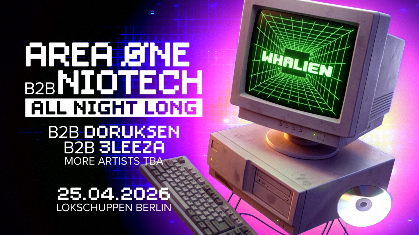 WHALIEN pres. AREA ØNE B2B Niotech (ALL NIGHT LONG) invites Doruksen, 3LEEZA + friends